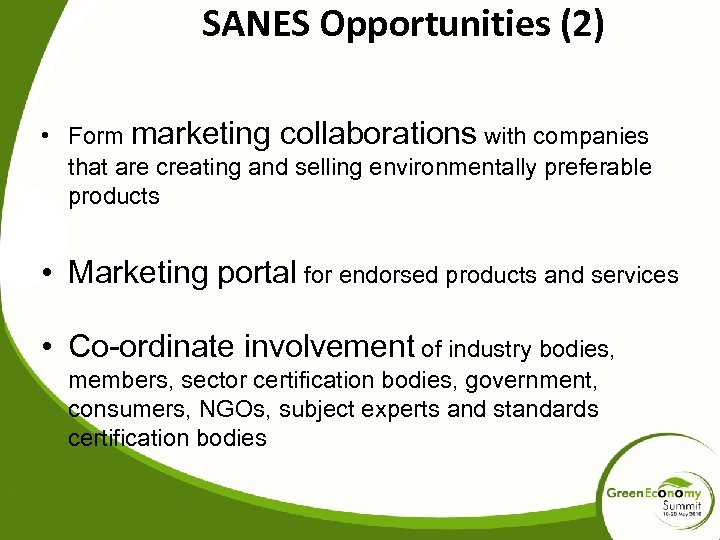 SANES Opportunities (2) • Form marketing collaborations with companies that are creating and selling