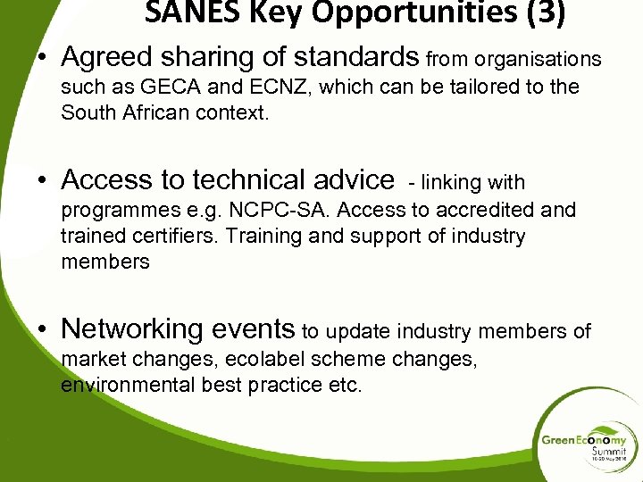 SANES Key Opportunities (3) • Agreed sharing of standards from organisations such as GECA