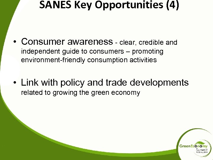 SANES Key Opportunities (4) • Consumer awareness - clear, credible and independent guide to