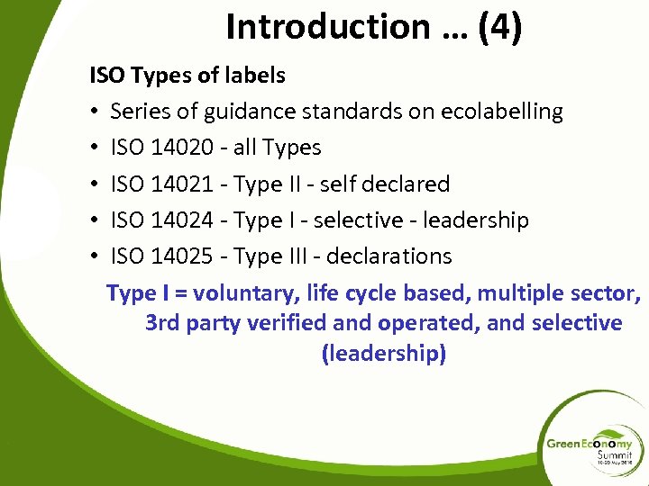 Introduction … (4) ISO Types of labels • Series of guidance standards on ecolabelling