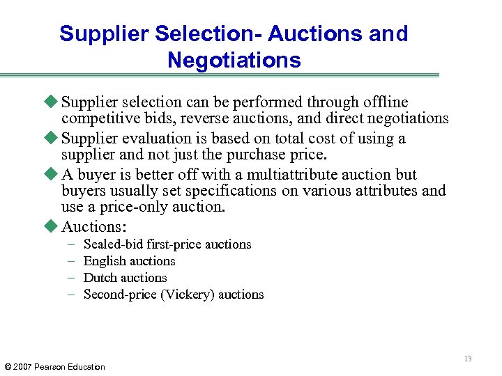 Supplier Selection- Auctions and Negotiations u Supplier selection can be performed through offline competitive