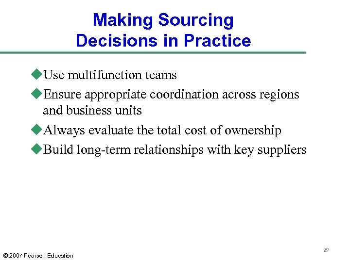 Making Sourcing Decisions in Practice u. Use multifunction teams u. Ensure appropriate coordination across