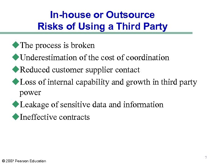 In-house or Outsource Risks of Using a Third Party u. The process is broken