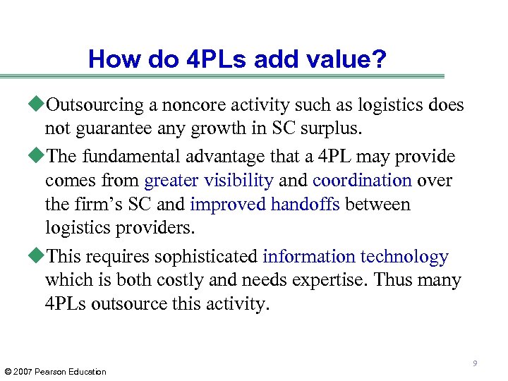 How do 4 PLs add value? u. Outsourcing a noncore activity such as logistics