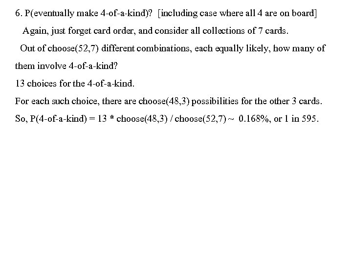 6. P(eventually make 4 -of-a-kind)? [including case where all 4 are on board] Again,