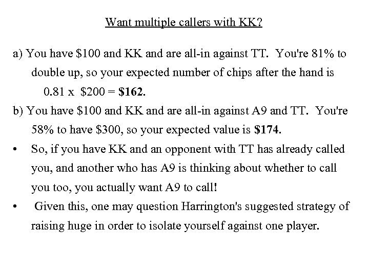 Want multiple callers with KK? a) You have $100 and KK and are all-in