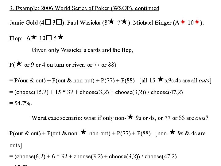 3. Example: 2006 World Series of Poker (WSOP), continued Jamie Gold (4 3 ).