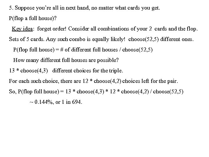 5. Suppose you’re all in next hand, no matter what cards you get. P(flop