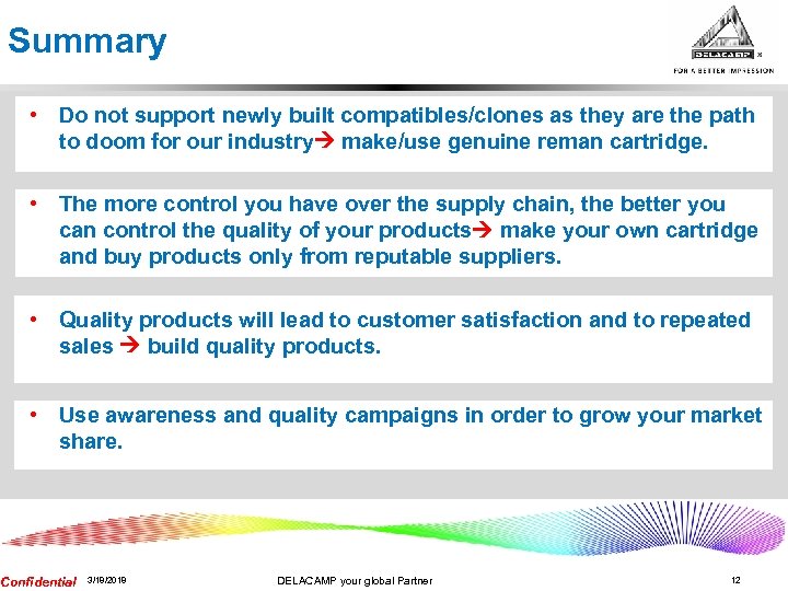 Summary • Do not support newly built compatibles/clones as they are the path to