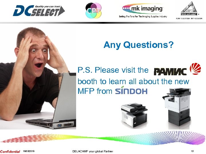 Confidential Any Questions? P. S. Please visit the booth to learn all about the