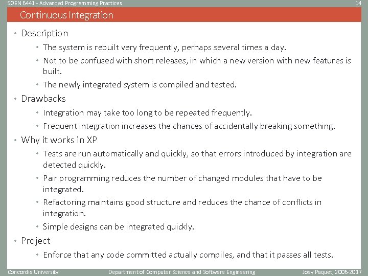 SOEN 6441 - Advanced Programming Practices 14 Continuous Integration • Description • The system