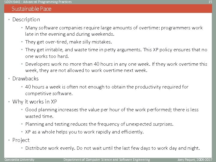 SOEN 6441 - Advanced Programming Practices 15 Sustainable Pace • Description • Many software