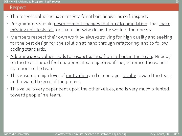 SOEN 6441 - Advanced Programming Practices 23 Respect • The respect value includes respect