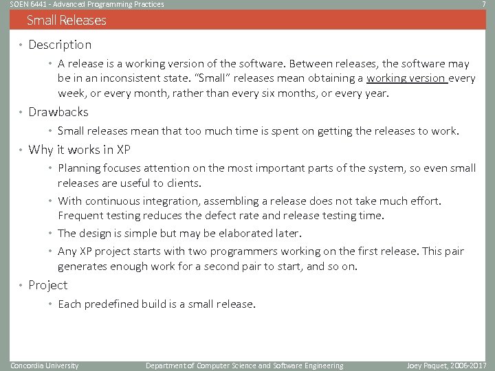 SOEN 6441 - Advanced Programming Practices 7 Small Releases • Description • A release
