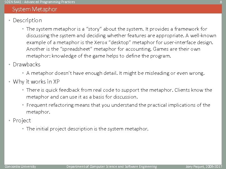 SOEN 6441 - Advanced Programming Practices 8 System Metaphor • Description • The system
