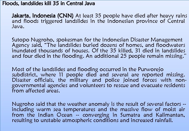 Floods, landslides kill 35 in Central Java NEWS ITEMS Jakarta, Indonesia (CNN) At least