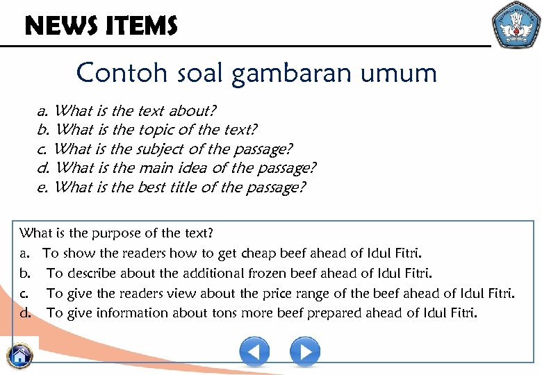 NEWS ITEMS Contoh soal gambaran umum a. What is the text about? b. What