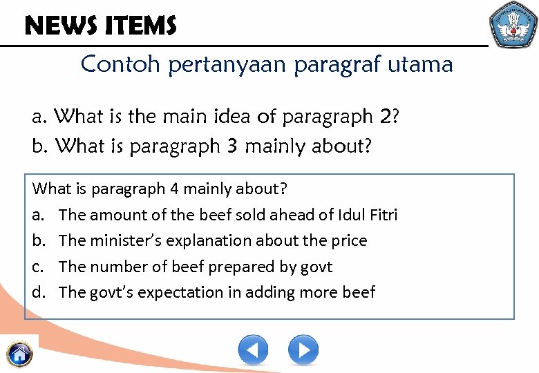 NEWS ITEMS Contoh pertanyaan paragraf utama a. What is the main idea of paragraph