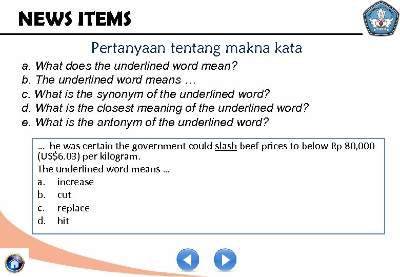 NEWS ITEMS Pertanyaan tentang makna kata a. What does the underlined word mean? b.