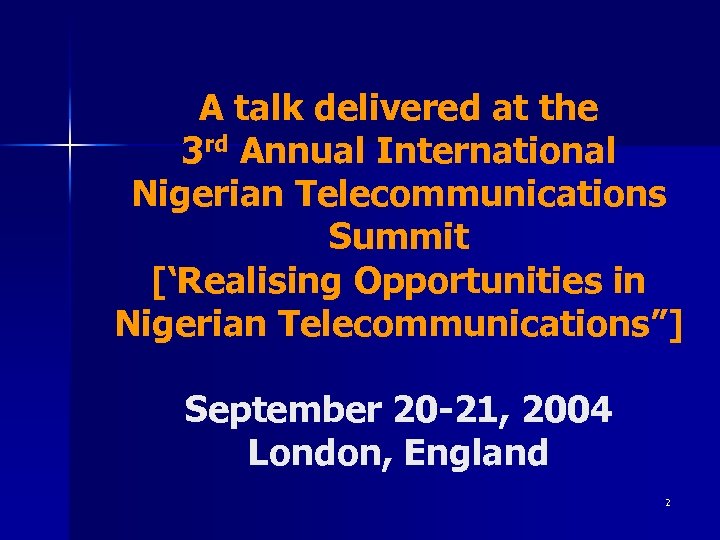 A talk delivered at the 3 rd Annual International Nigerian Telecommunications Summit [‘Realising Opportunities