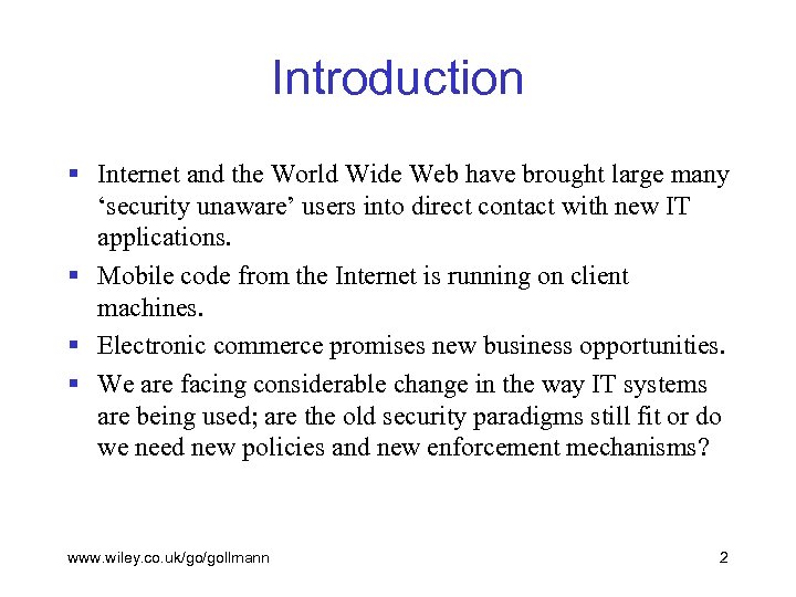 Introduction § Internet and the World Wide Web have brought large many ‘security unaware’