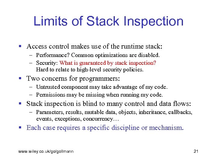 Limits of Stack Inspection § Access control makes use of the runtime stack: –