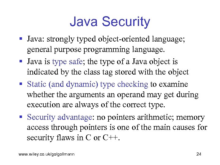 Java Security § Java: strongly typed object-oriented language; general purpose programming language. § Java