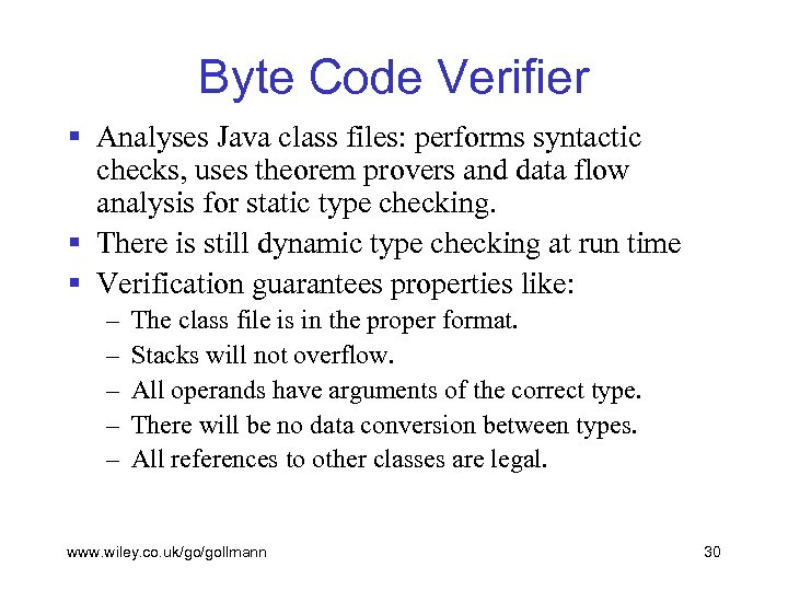 Byte Code Verifier § Analyses Java class files: performs syntactic checks, uses theorem provers