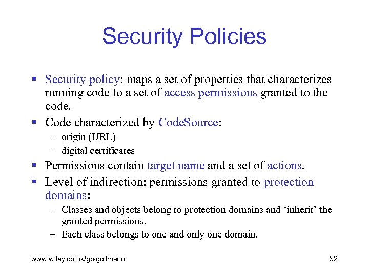 Security Policies § Security policy: maps a set of properties that characterizes running code