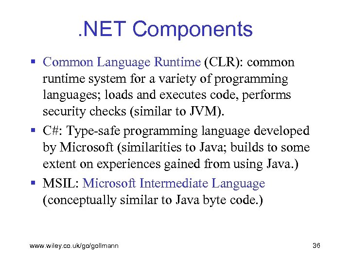 . NET Components § Common Language Runtime (CLR): common runtime system for a variety