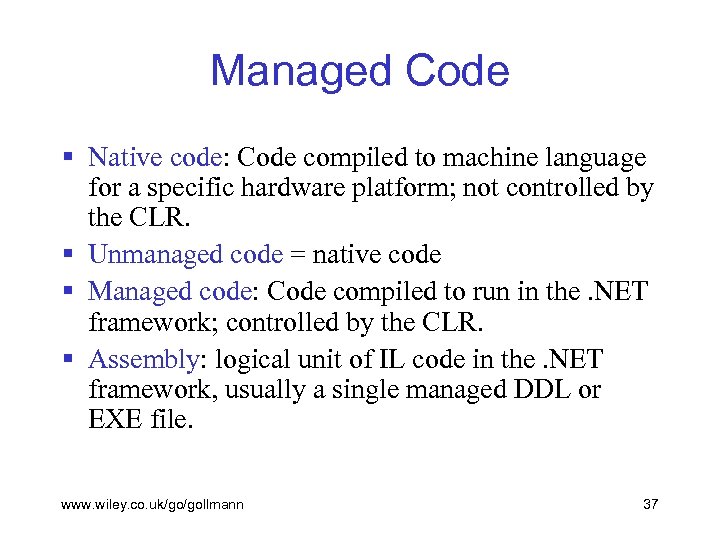 Managed Code § Native code: Code compiled to machine language for a specific hardware