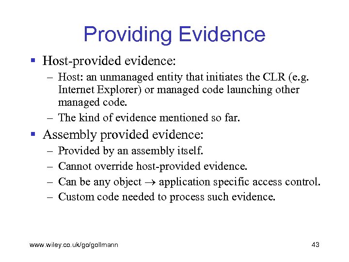 Providing Evidence § Host-provided evidence: – Host: an unmanaged entity that initiates the CLR