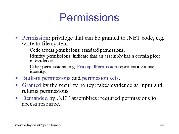 Permissions § Permission: privilege that can be granted to. NET code, e. g. write