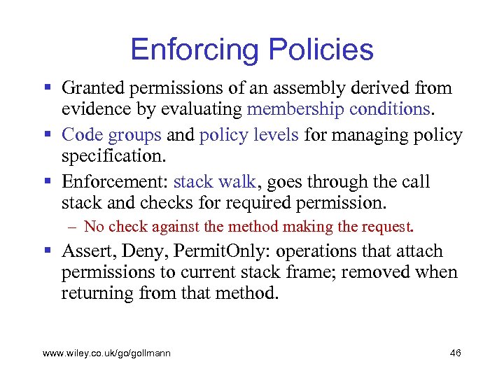 Enforcing Policies § Granted permissions of an assembly derived from evidence by evaluating membership