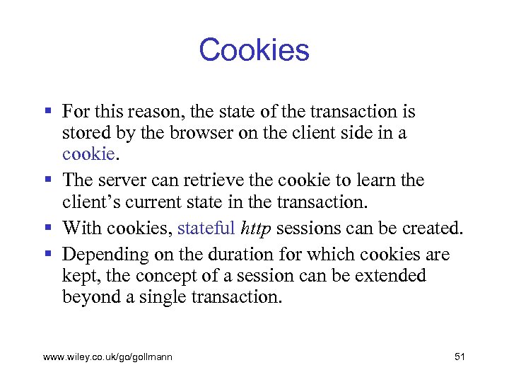 Cookies § For this reason, the state of the transaction is stored by the