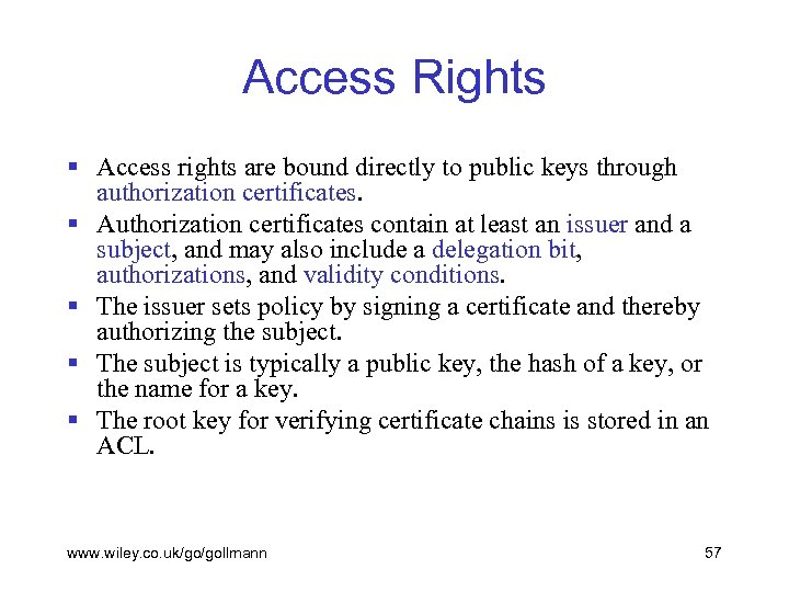 Access Rights § Access rights are bound directly to public keys through authorization certificates.