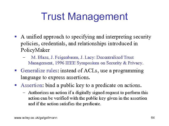 Trust Management § A unified approach to specifying and interpreting security policies, credentials, and