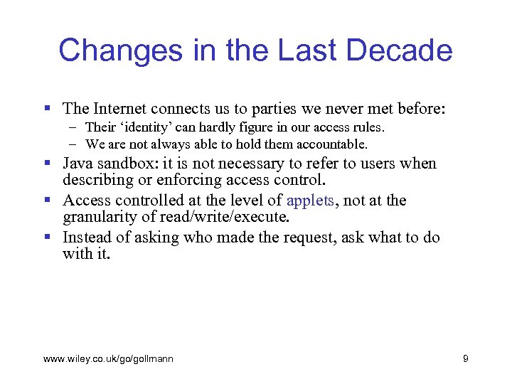 Changes in the Last Decade § The Internet connects us to parties we never