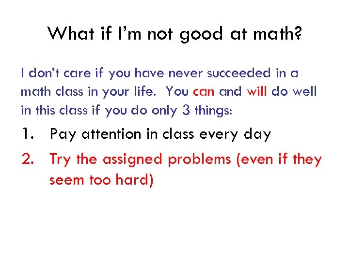 What if I’m not good at math? I don’t care if you have never