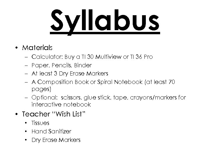 Syllabus • Materials – – Calculator: Buy a TI 30 Multiview or TI 36