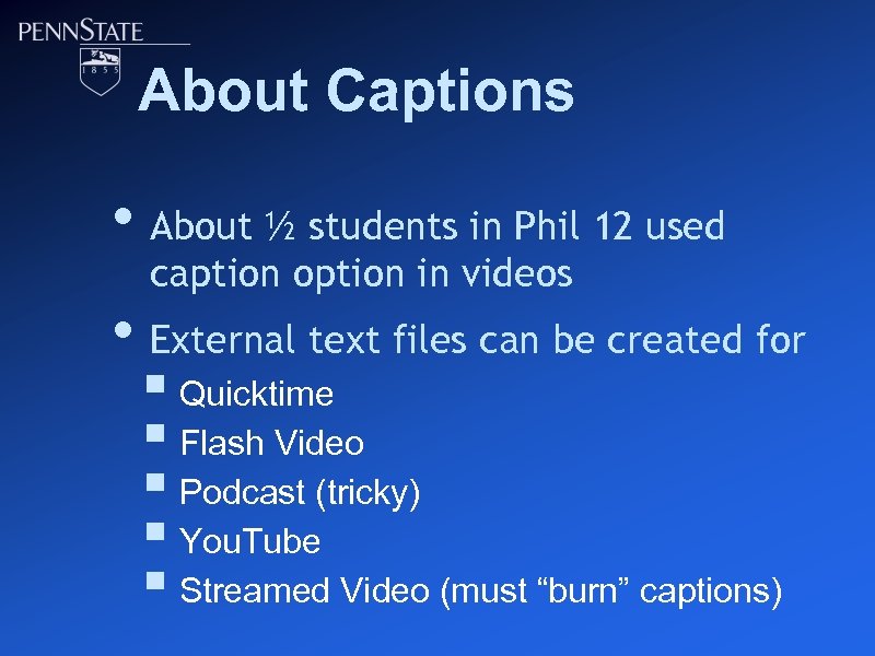 About Captions • About ½ students in Phil 12 used caption option in videos