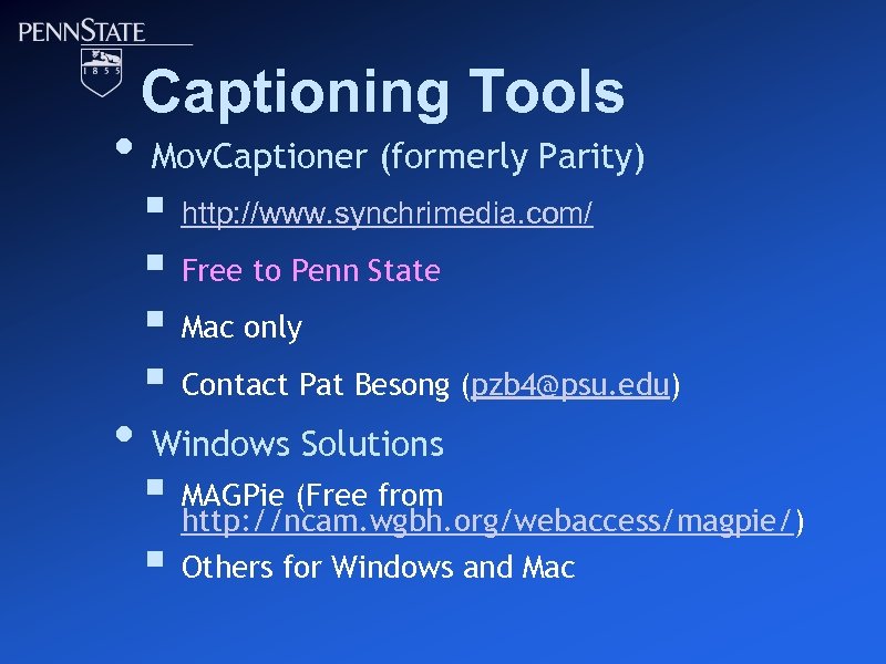 Captioning Tools • Mov. Captioner (formerly Parity) § http: //www. synchrimedia. com/ § Free