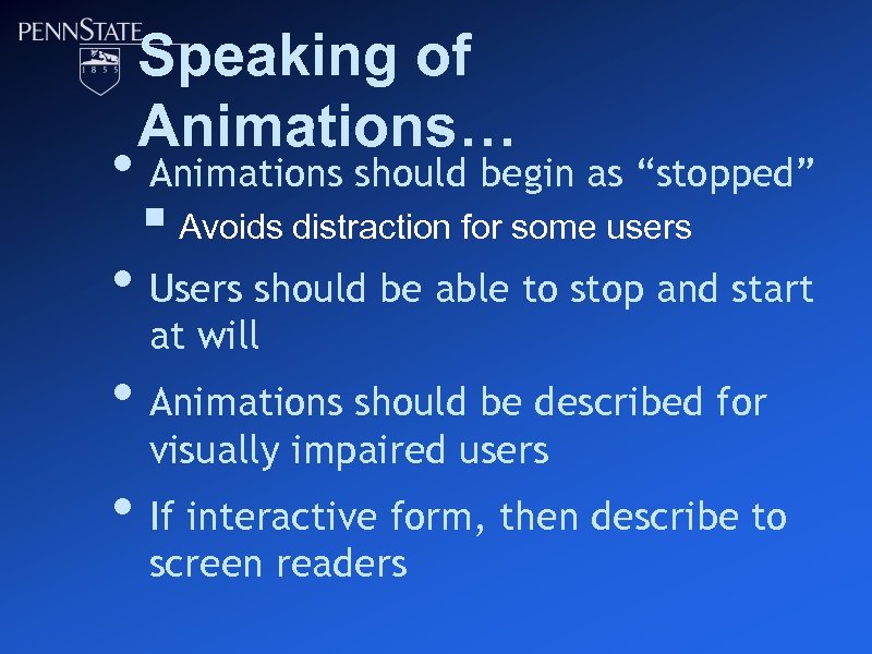 Speaking of Animations… • Animations should begin as “stopped” § Avoids distraction for some