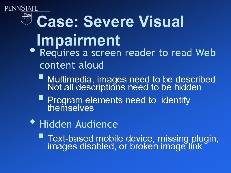 Case: Severe Visual Impairment • Requires a screen reader to read Web content aloud