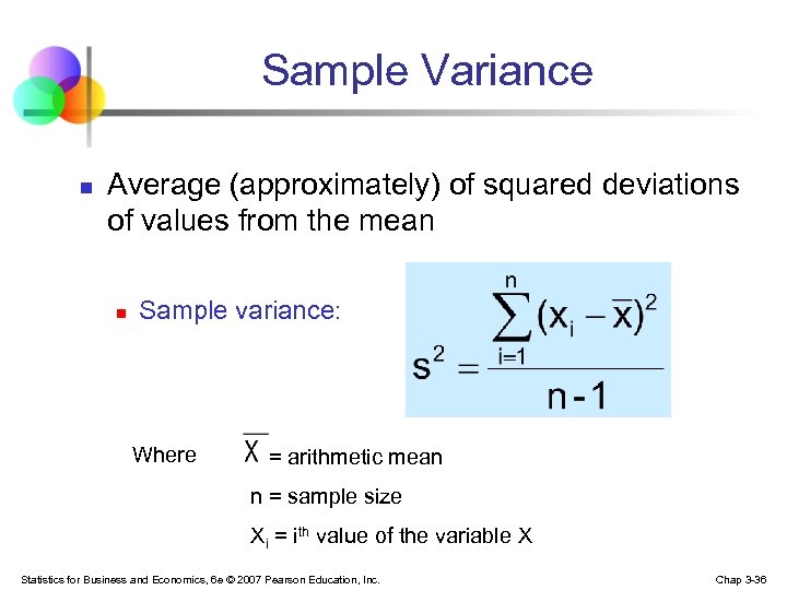 Sample Variance n Average (approximately) of squared deviations of values from the mean n