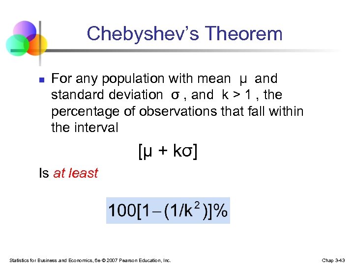 Chebyshev’s Theorem n For any population with mean μ and standard deviation σ ,