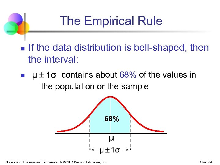 The Empirical Rule n n If the data distribution is bell-shaped, then the interval: