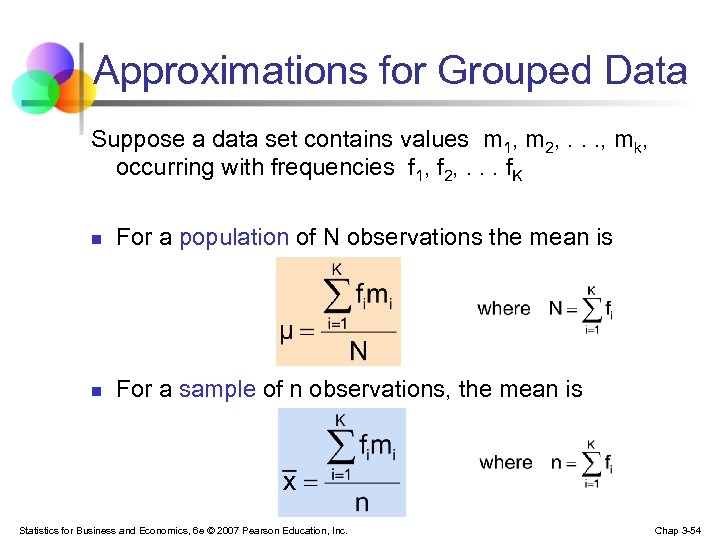 Approximations for Grouped Data Suppose a data set contains values m 1, m 2,