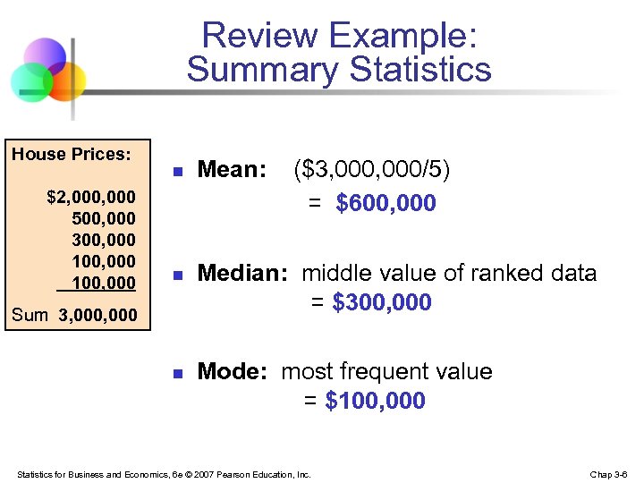 Review Example: Summary Statistics House Prices: $2, 000 500, 000 300, 000 100, 000