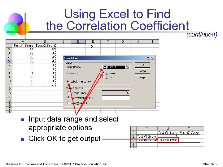 Using Excel to Find the Correlation Coefficient (continued) n n Input data range and